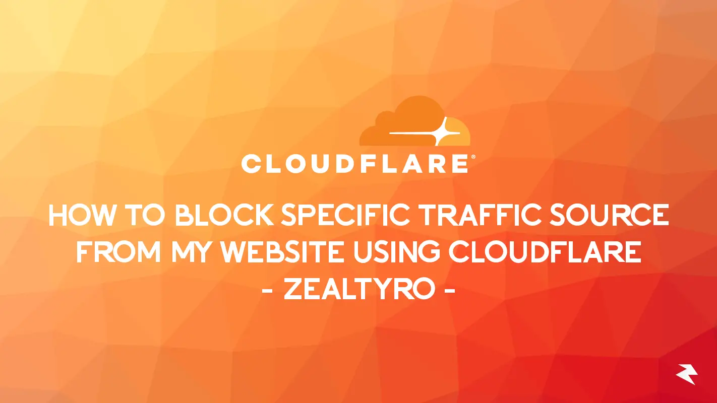 How To Block Specific Traffic Source From My Website Using CloudFlare