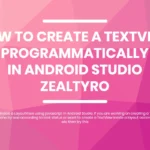 How To Create A TextView Programmatically In Android Studio