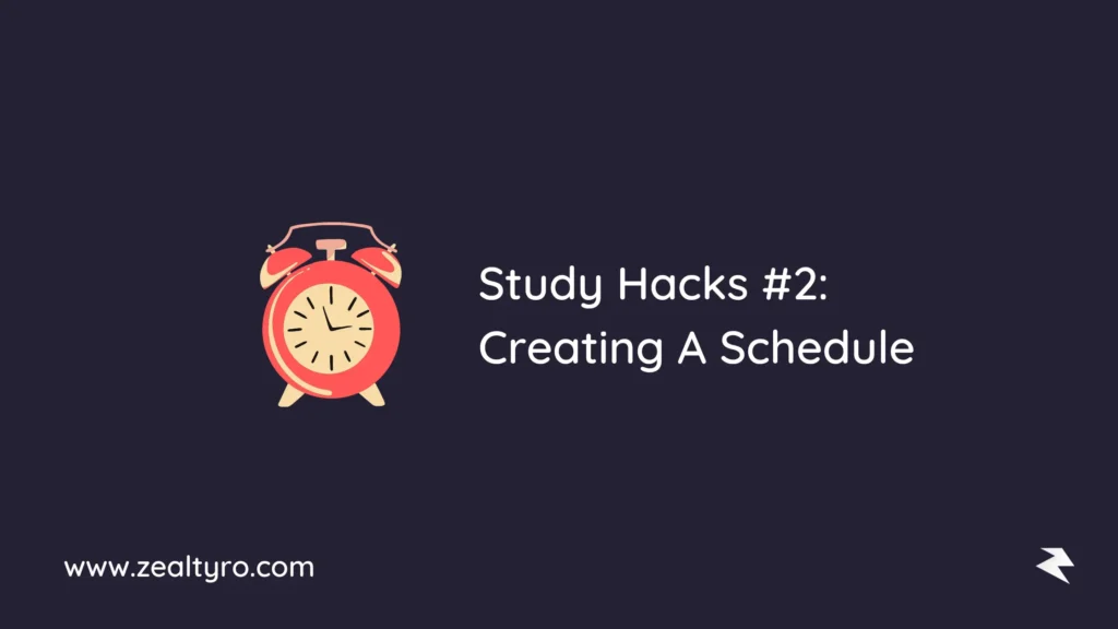 Study Hacks #2: Creating A Schedule